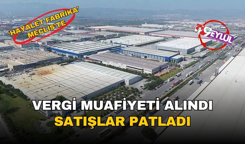 BYD'nin 'hayalet fabrika'sı Meclis'te: Vergi muafiyeti alındı, satışlar patladı, peki ya yatırım?