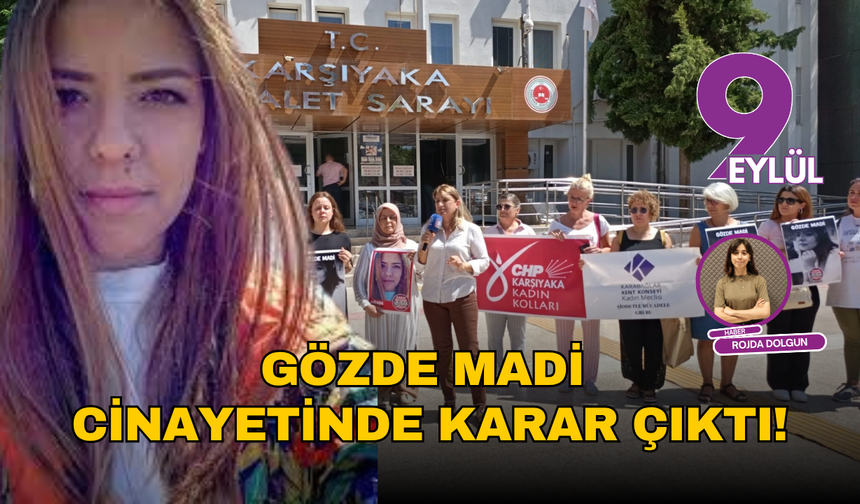 Gözde Madi cinayetinde karar çıktı!