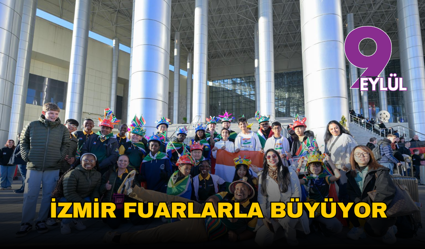 İzmir fuarlarla büyüyor: 6 ayda 12 milyar doları aşan ihracatla Türkiye’nin vitrinine dönüştü