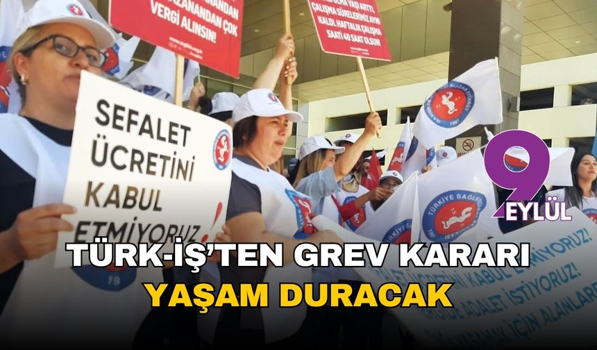 Türk-İş’ten tarihi adım: 600 bin kamu işçisi için grev kararı çıktı