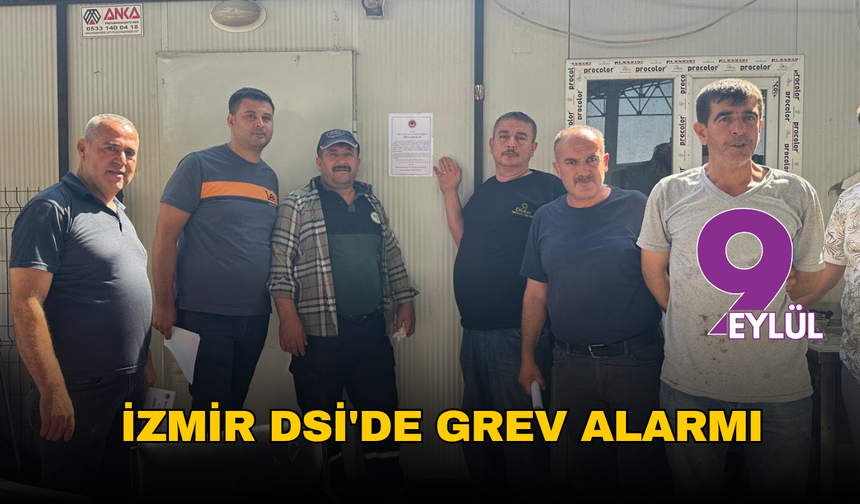 İzmir DSİ'de grev alarmı