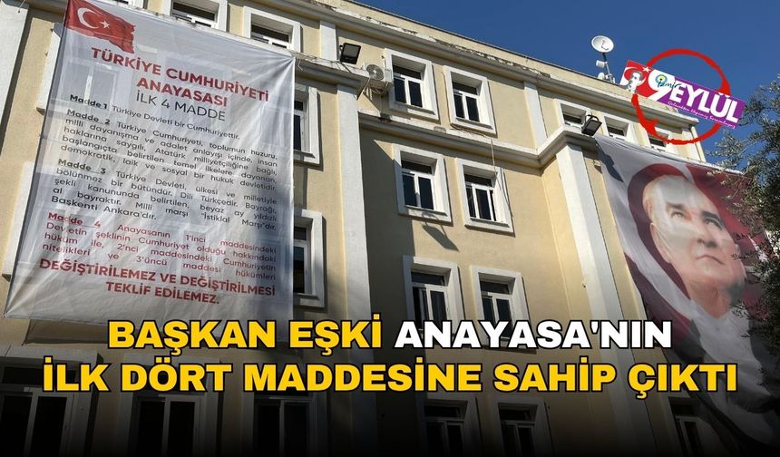 Başkan Eşki Anayasa'nın ilk dört maddesine sahip çıktı