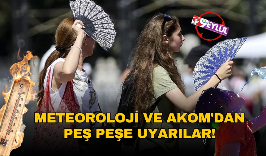 Hafta sonu kavuracak! Meteoroloji ve AKOM'dan peş peşe uyarılar!