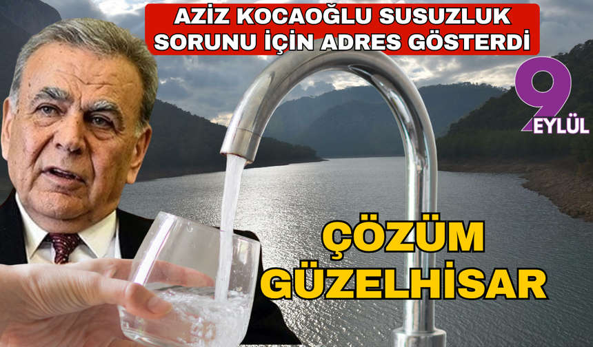 Kocaoğlu: 2008’de Güzelhisar Barajı’ndan su verdik