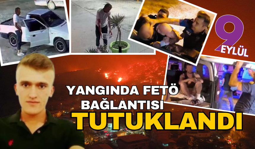 Yangında FETÖ bağlantısı: Şüpheli tutuklandı