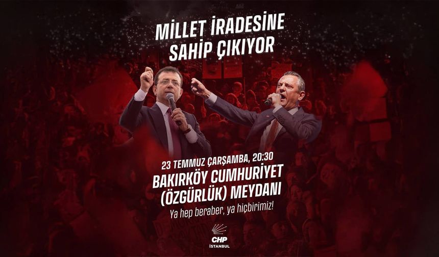 İmamoğlu için 'Millet İradesi' Bakırköy'de toplanıyor