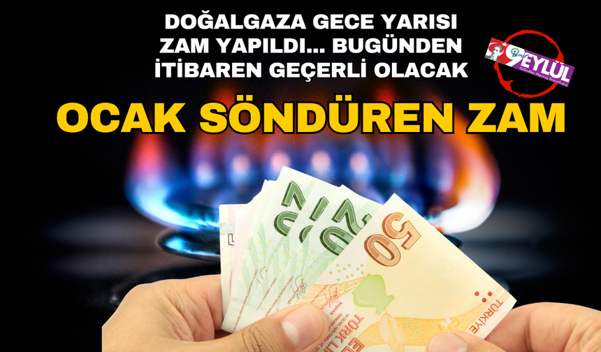 Gece yarısı zammı! Konutlarda doğalgaza yüzde 24,6 zam geldi