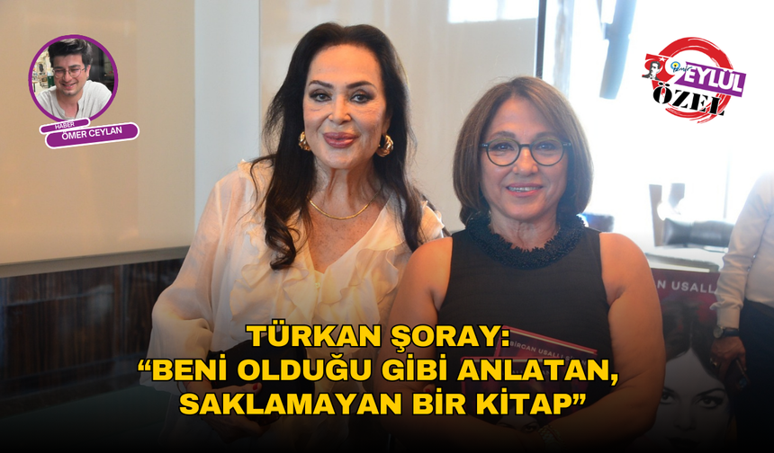 Türkan Şoray: “Beni Olduğu Gibi Anlatan, Saklamayan Bir Kitap”