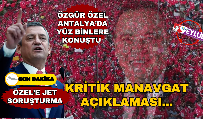 CHP'liler bu kez Antalya'da buluştu... Özel'in açıklamaları olay oldu...