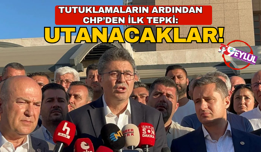 Tutuklamalar sonrası CHP'den büyük tepki: Utanacaklar