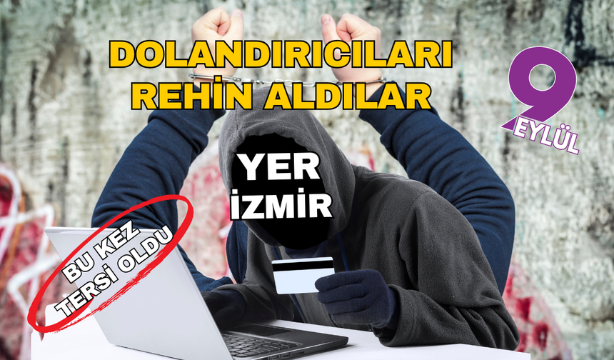 Bu defa tersi oldu! Dolandırıcıları rehin aldılar!