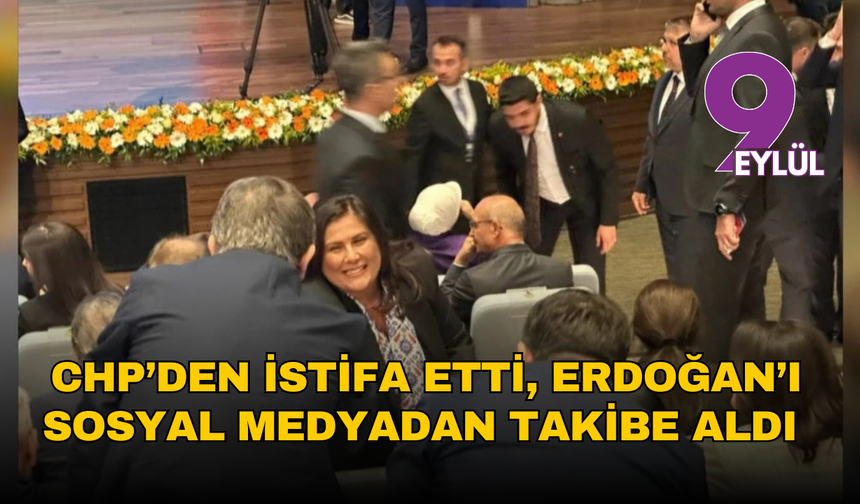 Çerçioğlu AK Parti binasında: CHP’den istifa etti, Erdoğan’ı sosyal medyadan takibe aldı