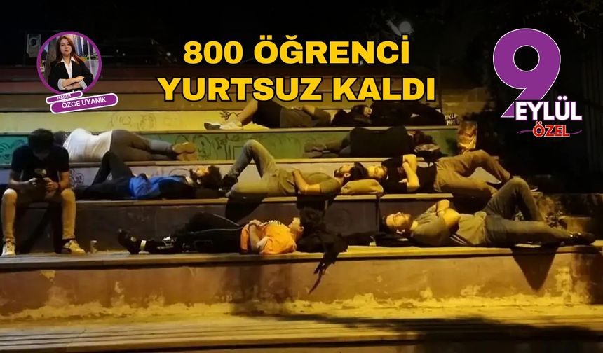 İzmir'de 800 öğrenci yurtsuz kaldı