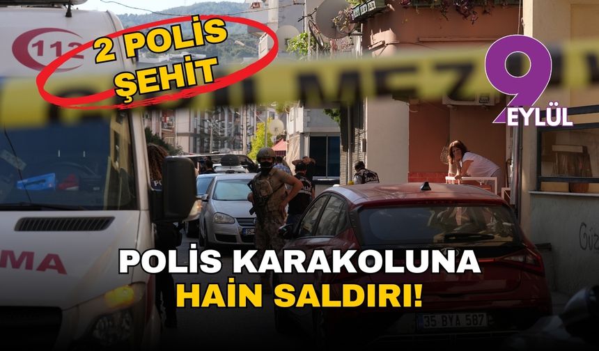 İzmir'de polis karakoluna hain saldırı! Şehitler var