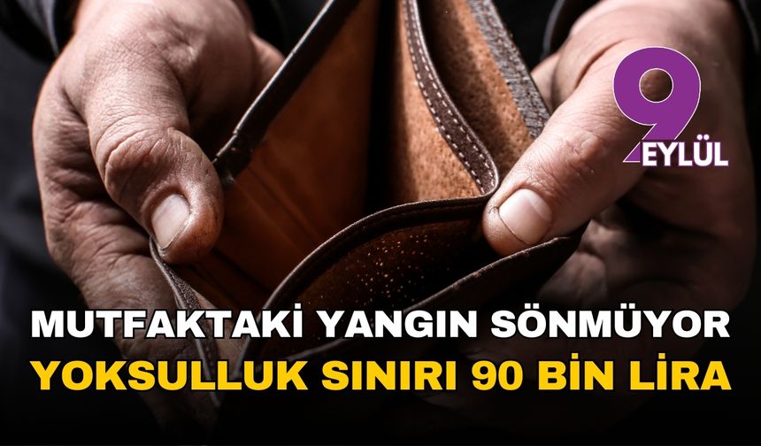 Mutfaktaki yangın büyüyor: Açlık sınırı 26 bin lirayı, yoksulluk sınırı 90 bin lirayı devirdi!