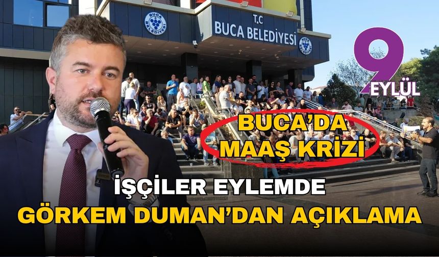 Buca'da maaş krizi: Görkem Duman'dan 'halk sağlığı' açıklaması