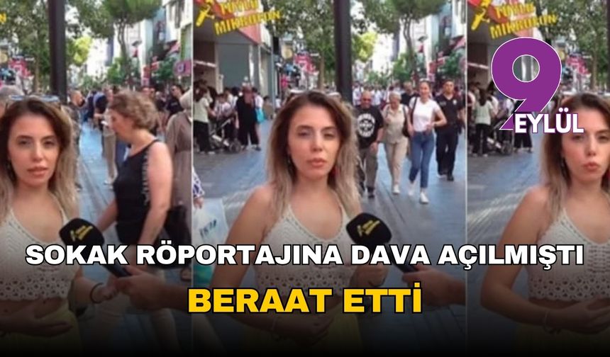 Sokak röportajı davası sonuçlandı: Dilruba Kayserilioğlu beraat etti