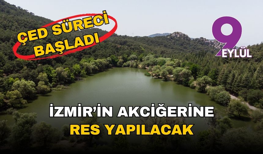 İzmir'in akciğerlerine RES yapılacak