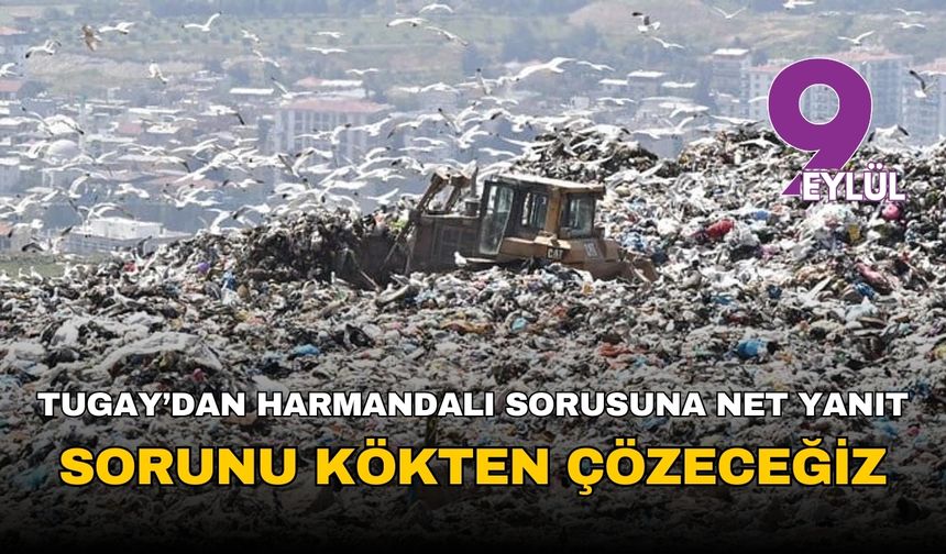 Tugay'dan çöp sorusuna net yanıt: Sorunu kökten çözeceğiz
