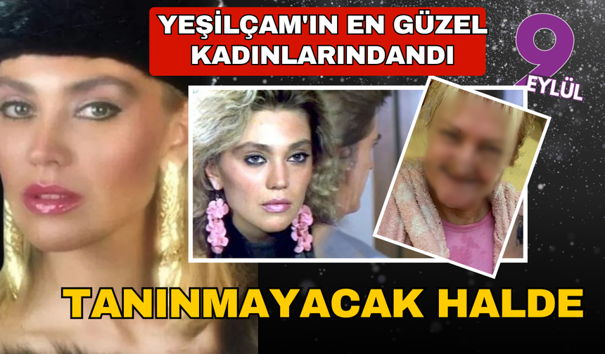 Yeşilçam'ın en güzel kadınlarındandı... Huzurevinde yaşıyor