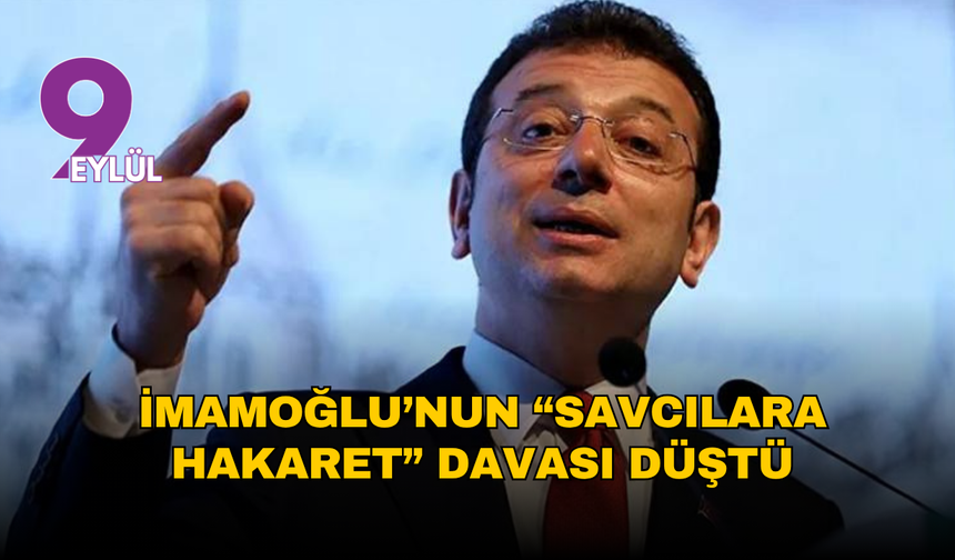 İmamoğlu’nun “savcılara hakaret” davası düştü