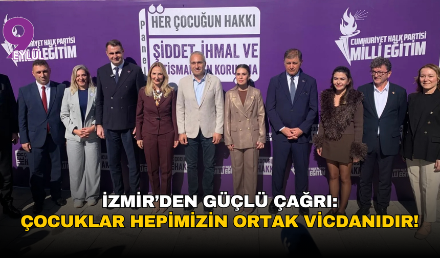 İzmir’den güçlü çağrı: Çocuklar hepimizin ortak vicdanıdır!