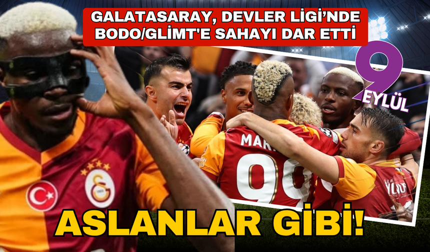 Galatasaray, Bodo/Glimt'e sahayı dar etti: 3-1