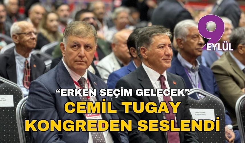 Cemil Tugay kongreden seslendi!