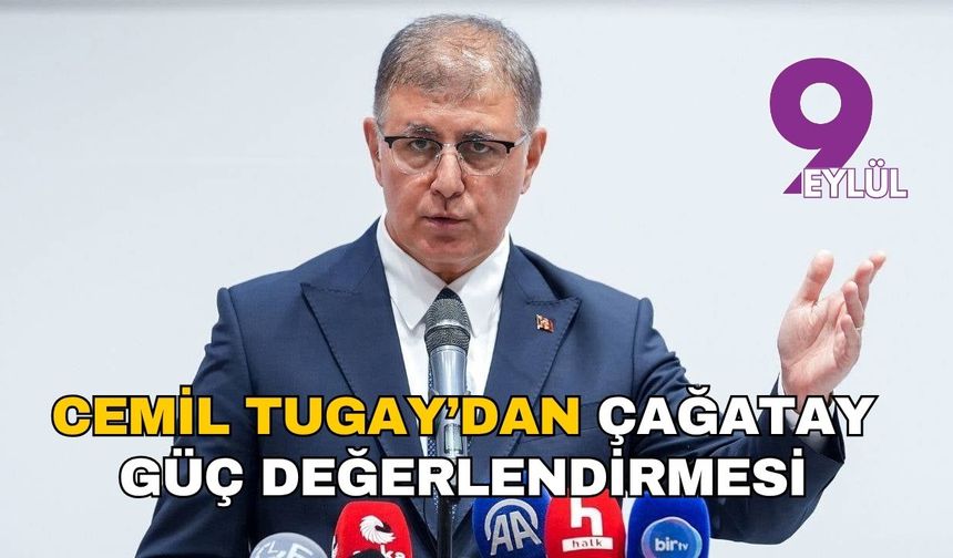 Cemil Tugay'dan Çağatay Güç Değerlendirmesi