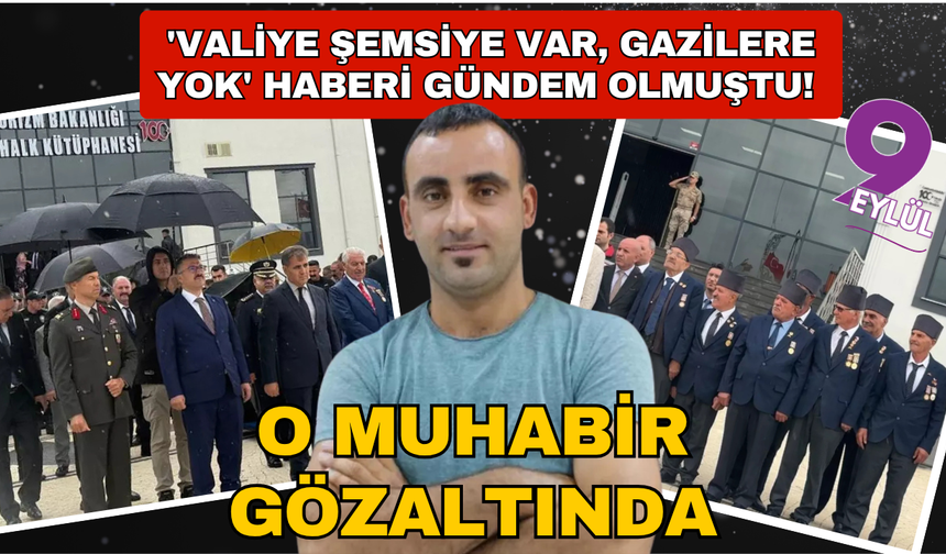 'Valiye şemsiye var, gazilere yok' haberi gündem olmuştu! Muhabir gözaltına alındı
