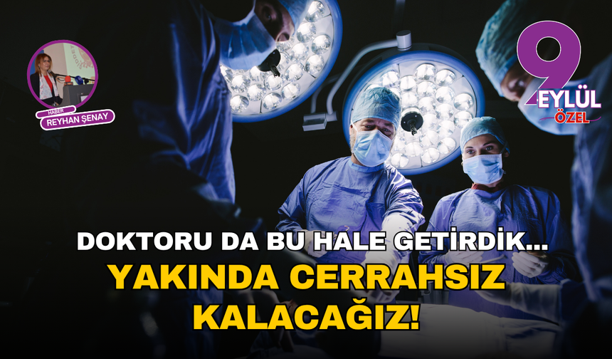 Doktoru da bu hale getirdik... Yakında cerrahsız kalacağız!