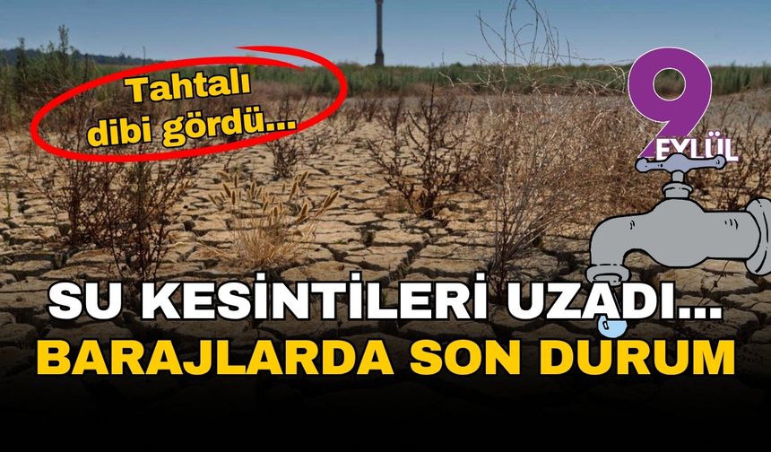 İzmir'de su kesintileri yine uzatıldı!