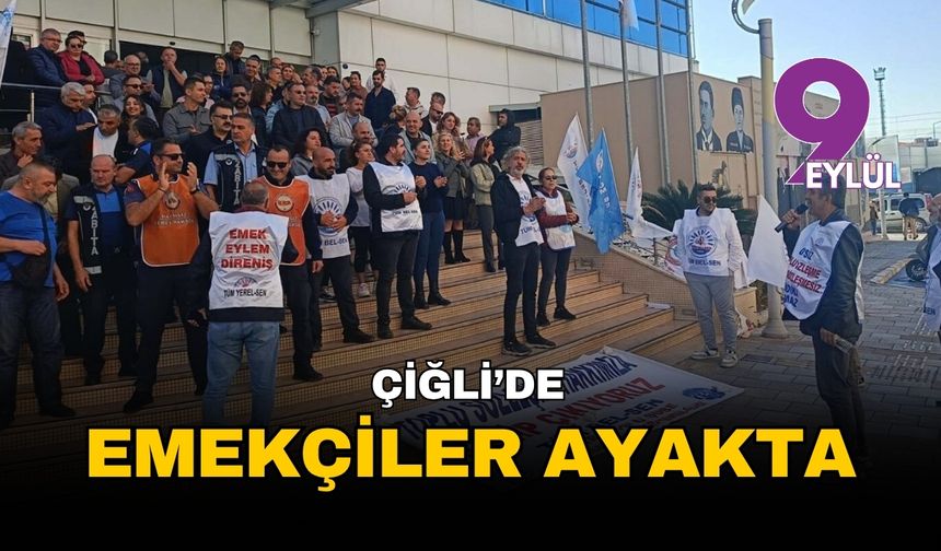 İzmir Çiğli'de emekçiler ayakta