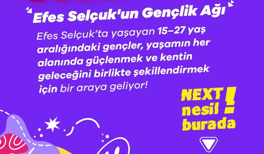 Efes Selçuk'ta gençlik devrimi: 'Avrupa Gençlik Başkenti' hedefiyle 'Efes Selçuk Next' ağı kuruluyor