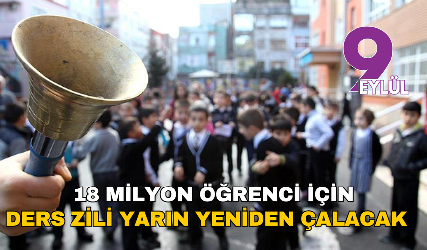 18 milyon öğrenci için ders zili yarın yeniden çalacak
