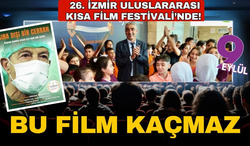 “Sıra Dışı Bir Cerrah” 26. İzmir Uluslararası Kısa Film Festivali’nde!