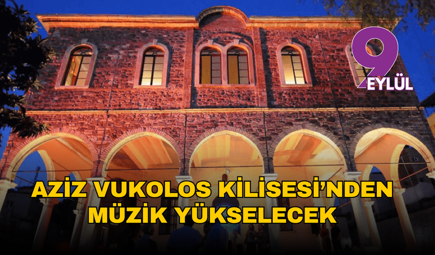 Aziz Vukolos Kilisesi’nden müzik yükselecek