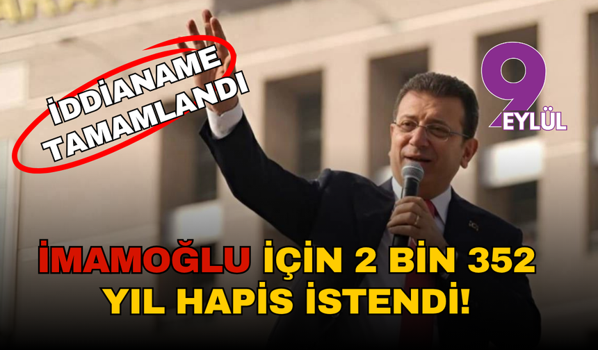 İBB iddianamesi tamamlandı! İmamoğlu için istenen ceza belli oldu