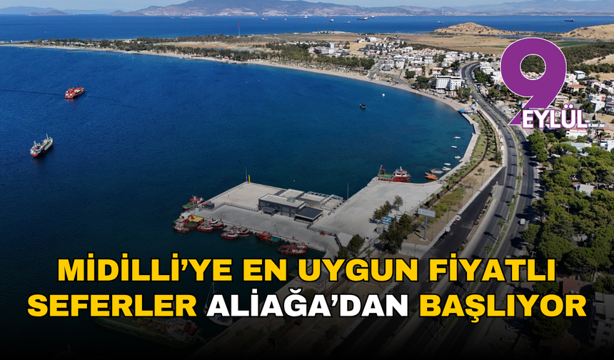 Midilli’ye en uygun fiyatlı seferler Aliağa’dan başlıyor