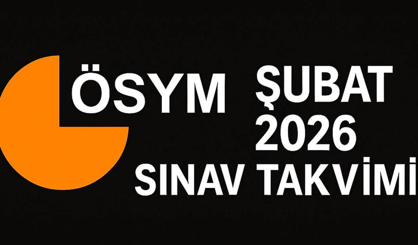ÖSYM 2026 Şubat takvimi: Sınav maratonuna 14 Şubat'ta 'nefes' molası!