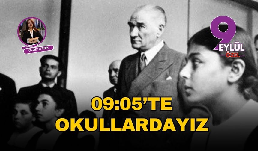 09:05’te okullardayız