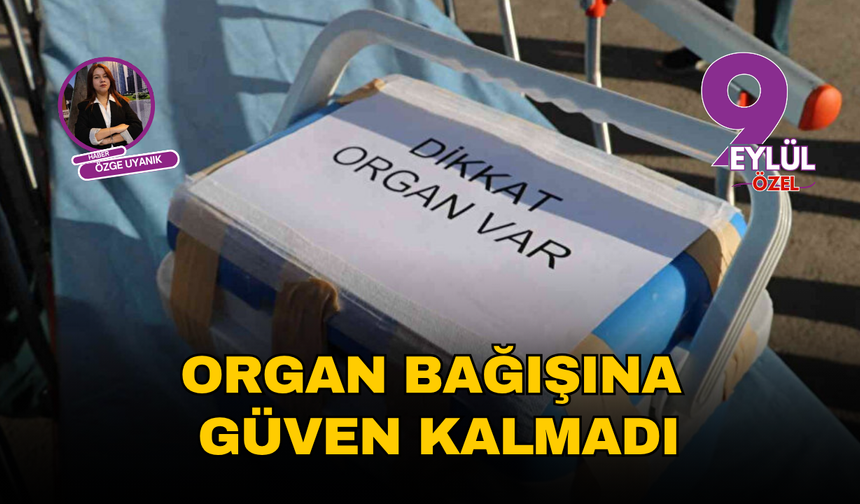 Organ bağışına güven kalmadı