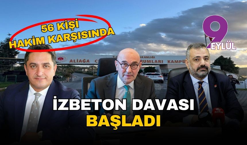 İzmir'de İZBETON davası başladı: 56 kişi hakim karşısında
