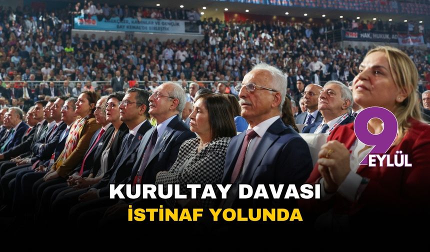 CHP'nin kurultay davası istinaf yolunda