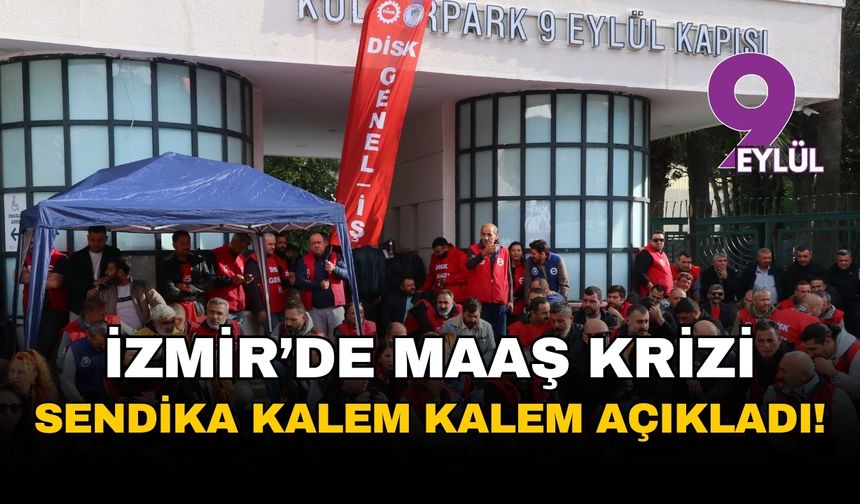 Sendika kalem kalem açıkladı: İzmir'de alacak krizi büyüyor