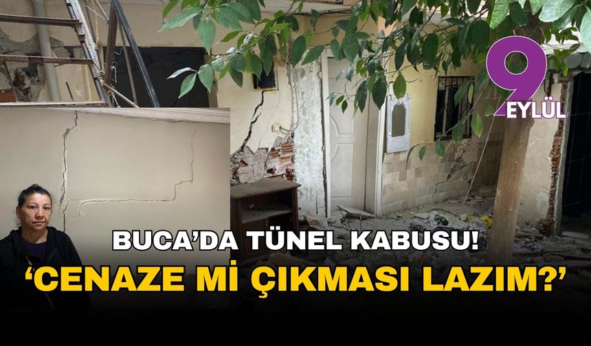 İzmir Buca'da Onat Tüneli kabusu:  "Cenaze mi çıkması lazım?"