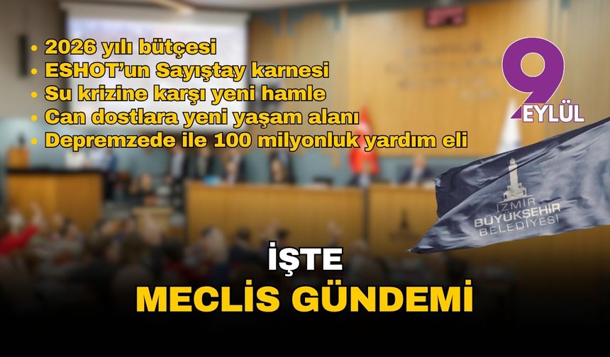 İzmir'den depremzede Adıyaman'a yardım eli: İşte İzBB Meclis Gündemi