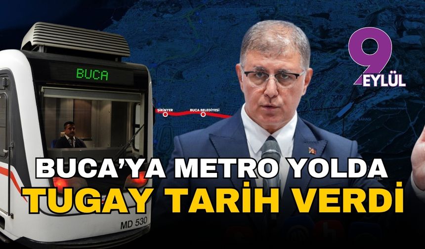Tugay duyurdu: İzmir Buca'ya metro yolda