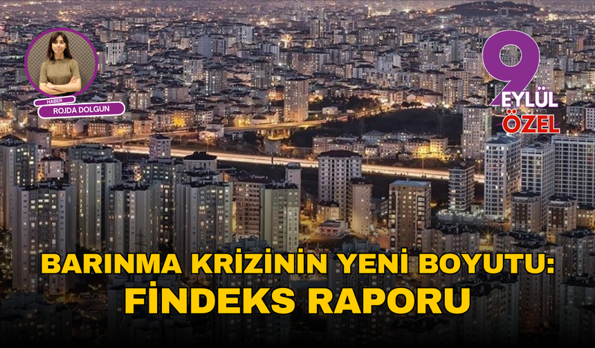 Barınma krizinin yeni boyutu: Findeks raporu