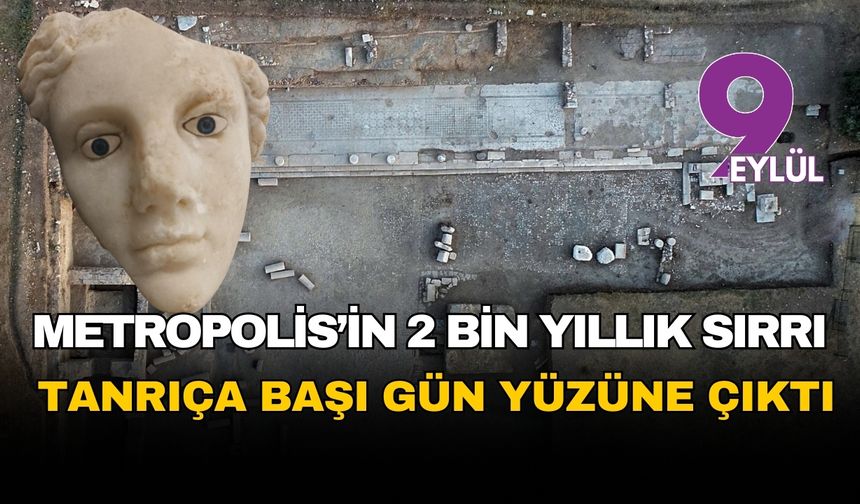 Metropolis’in 2200 yıllık sırrı: Gizemli tanrıça başı gün yüzüne çıktı